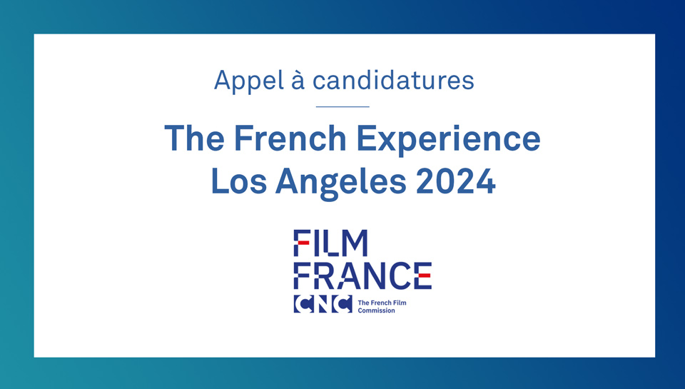 Appel à candidature « The French Experience » Los Angeles 2024